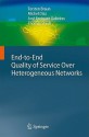 End To End Quality Of Service Over Heterogeneous Networks - Torsten Braun