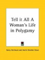 Tell It All a Woman's Life in Polygamy - Fanny Stenhouse, Harriet Beecher Stowe