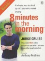 8 Minutes in the Morning: A Simple Way to Shed Up to 2 Pounds a Week - Jorge Cruise