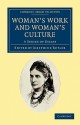 Woman's Work and Women's Culture - Josephine E. Butler