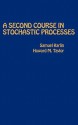 A Second Course in Stochastic Processes - Samuel Karlin, Howard M. Taylor