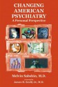 Changing American Psychiatry: A Personal Perspective - Melvin Sabshin