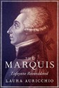 The Marquis: Lafayette Reconsidered - Laura Auricchio