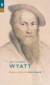 Thomas Wyatt. Edited By Alice Oswald (Poet To Poet) - Thomas Wyatt, Alice Oswald