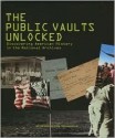 The Public Vaults Unlocked: Discovering American History in the National Archives - Jane McAllister