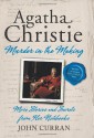 Agatha Christie: Murder in the Making: More Stories and Secrets from Her Notebooks - John Curran