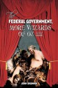 The Federal Government, More Wizards of Oz !!!!! - John Shannon