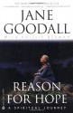 Reason for Hope: A Spiritual Journey - Jane Goodall, Phillip Berman