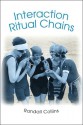 Interaction Ritual Chains - Randall Collins