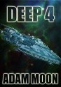 Deep 4 (Seeder Saga) - Adam Moon