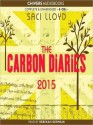 The Carbon Diaries 2015: The Carbon Diaries Series, Book 1 (MP3 Book) - Saci Lloyd, Rebekah Germain