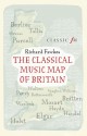 The Classical Music Map of Britain - Richard Fawkes