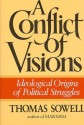 A Conflict of Visions - Thomas Sowell