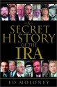 A Secret History of the IRA - Ed Moloney