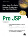 Pro JSP, Third Edition - Simon Brown, Daniel Jepp, Sam Dalton