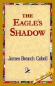 The Eagle's Shadow - James Branch Cabell