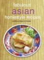 Fabulous Asian Homestyle Recipes: Nutritious Meals in Minutes - Periplus Editors, Periplus Editors