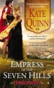 Empress of the Seven Hills (The Empress of Rome, #3) - Kate Quinn