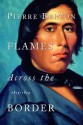 Flames Across the Border: 1813-1814 - Pierre Berton