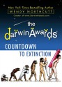 The Darwin Awards Countdown to Extinction - Wendy Northcutt