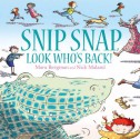 Snip, Snap, Look Who's Back!. by Mara Bergman, Nick Maland - Mara Bergman