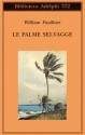 Le palme selvagge - William Faulkner, Mario Materassi, Bruno Fonzi