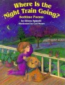 Where Is the Night Train Going? - Eileen Spinelli, Cyd Moore