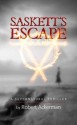 Saskett's Escape - Robert Ackerman