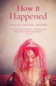 How It Happened - Shazaf Fatima Haider