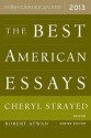 The Best American Essays 2013 - Robert Atwan, Cheryl Strayed