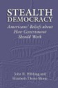 Stealth Democracy: Americans' Beliefs about How Government Should Work - John R. Hibbing, Elizabeth Theiss-Morse, James Kuklinski