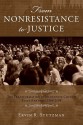 From Nonresistance to Justice: The Transformation of Mennonite Church Peace Rhetoric, 1908-2008 - Ervin R. Stutzman