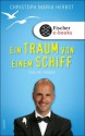 Ein Traum von einem Schiff: Eine Art Roman - Christoph Maria Herbst