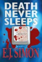 Death Never Sleeps: A Novel - E.J. Simon