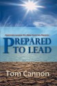 Prepared to Lead - Tom Cannon, Destiny Newsletter