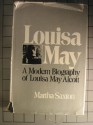 Louisa May: A Modern Biography of Louisa May Alcott - Martha Saxton