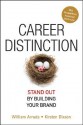 Career Distinction: Stand Out by Building Your Brand - William Arruda