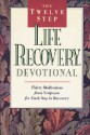 The Twelve Step Life Recovery Devotional - David A. Stoop, Stephen Arterburn