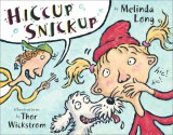 Hiccup Snickup - Melinda Long