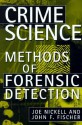 Crime Science: Methods of Forensic Detection - Joe Nickell