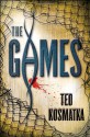 The Games - Ted Kosmatka