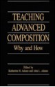 Teaching Advanced Composition: Why And How - Katherine H. Adams