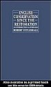 English Conservatism Since the Restoration: An Introduction and Anthology - Robert Eccleshall