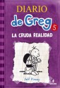 La cruda realidad (Diario de Greg, #5) - Jeff Kinney