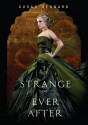 Strange and Ever After - Susan Dennard