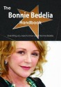 The Bonnie Bedelia Handbook - Everything You Need to Know about Bonnie Bedelia - Emily Smith