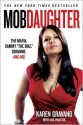 Mob Daughter: The Mafia, Sammy "The Bull" Gravano, and Me! - Karen Gravano, Lisa Pulitzer