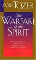 The Warfare of the Spirit: Developing Spiritual Maturity - A.W. Tozer, Harry Verploegh