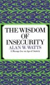 The Wisdom of Insecurity - Alan Wilson Watts