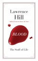 Blood: The Stuff of Life - Lawrence Hill